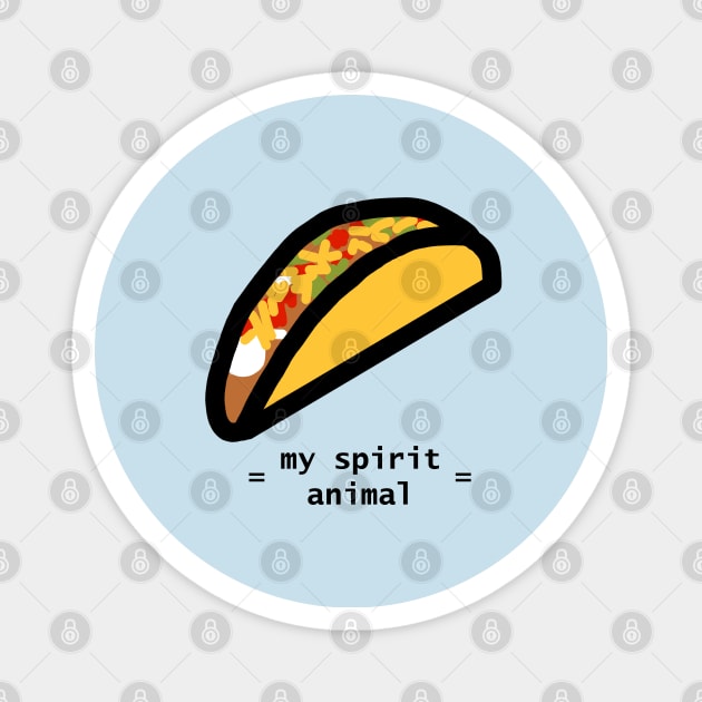 Taco Spirit Animal Magnet by ellenhenryart